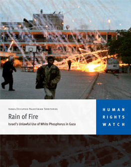 Rain of Fire RIGHTS Israel’S Unlawful Use of White Phosphorus in Gaza WATCH