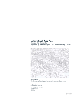 Uptown Small Area Plan Minneapolis, Minnesota Approved by the Minneapolis City Council February 1, 2008