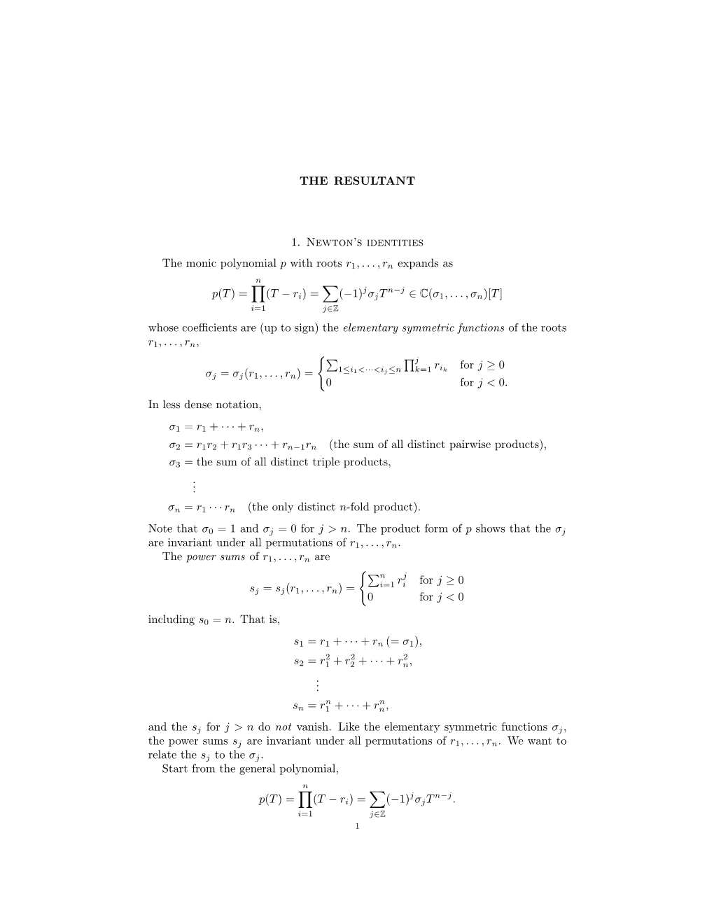 THE RESULTANT 1. Newton's Identities the Monic Polynomial P