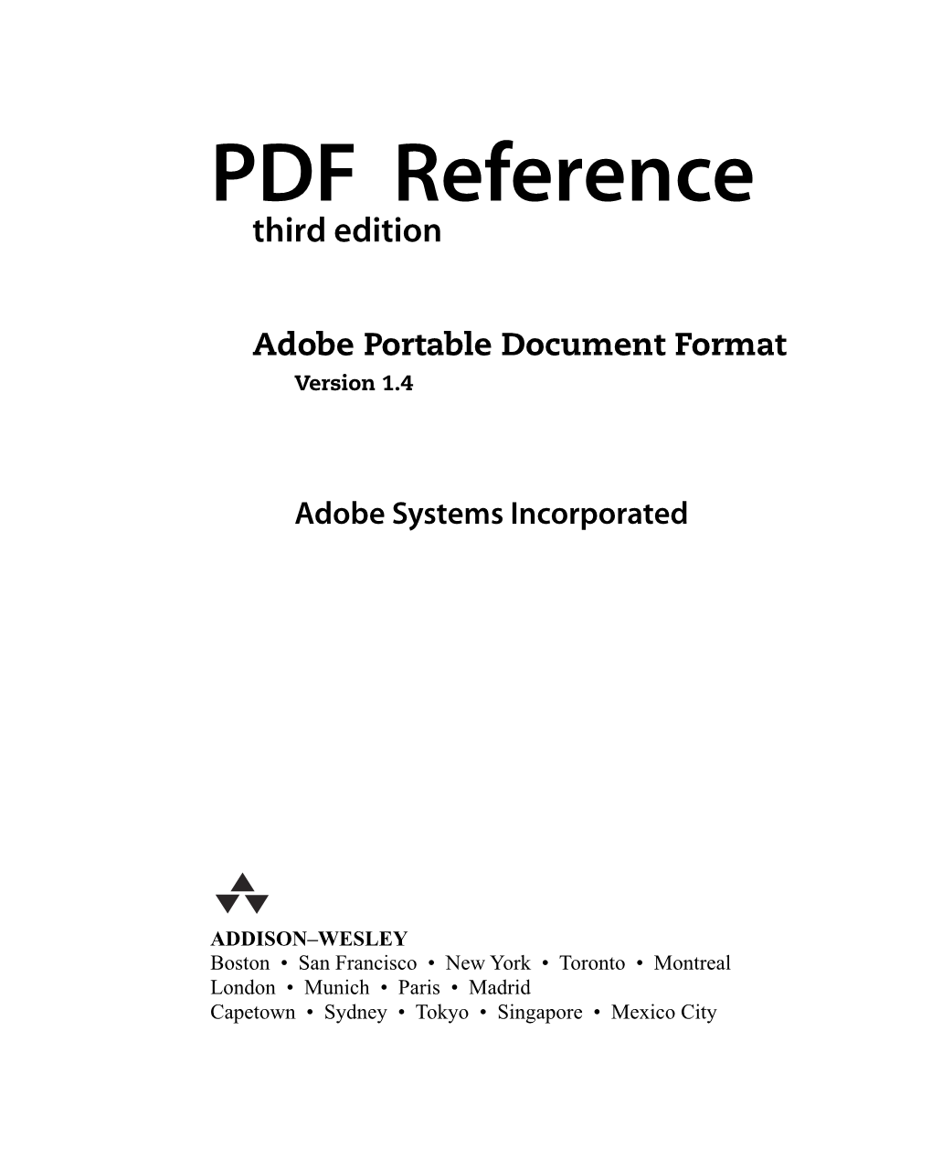 PDF Reference : Adobe Portable Document Format Version 1.4 / Adobe Systems Incorporated