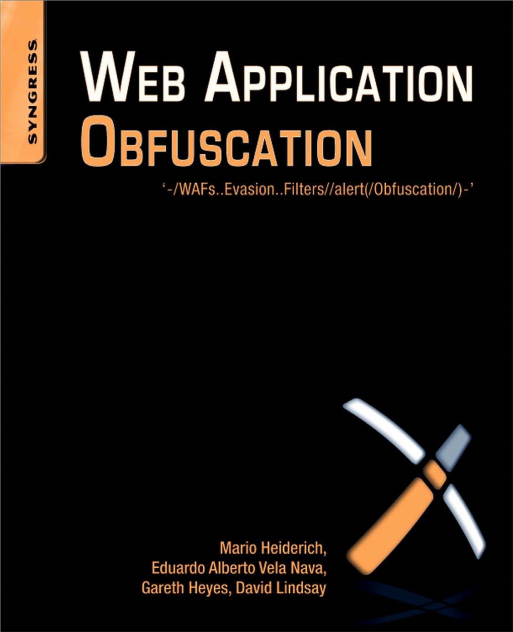 Web Application Obfuscation This Page Intentionally Left Blank Web Application Obfuscation ‘-/Wafs..Evasion..Filters//Alert (/Obfuscation/)-’