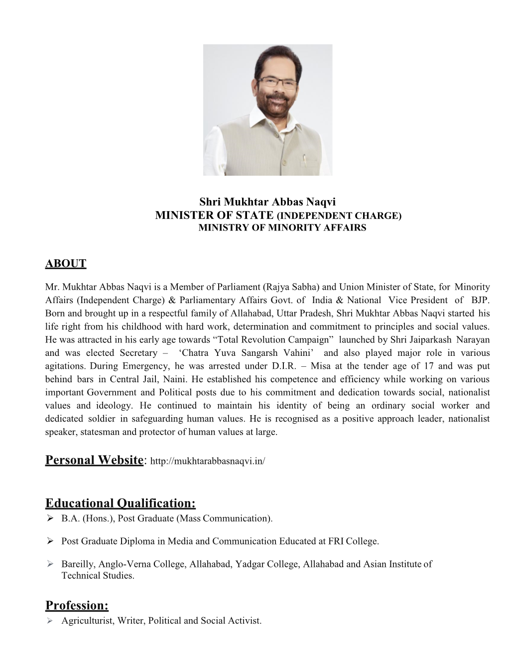 Shri Mukhtar Abbas Naqvi MINISTER of STATE (INDEPENDENT CHARGE) MINISTRY of MINORITY AFFAIRS