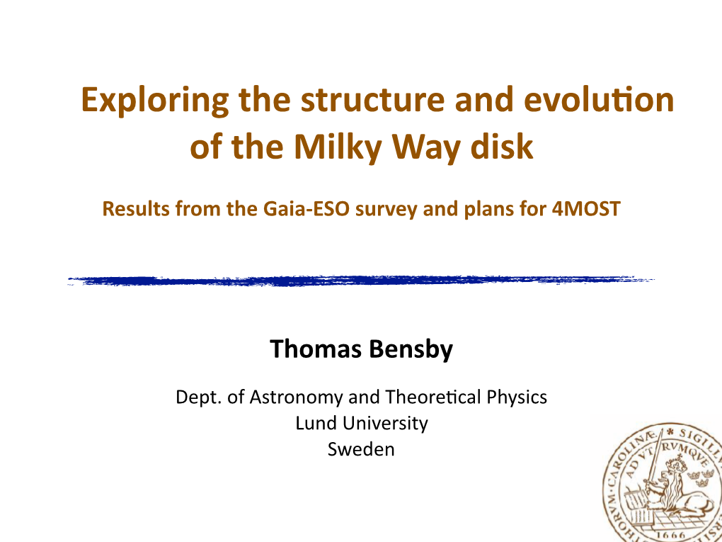 Exploring the Structure and Evoluºon of the Milky Way Disk