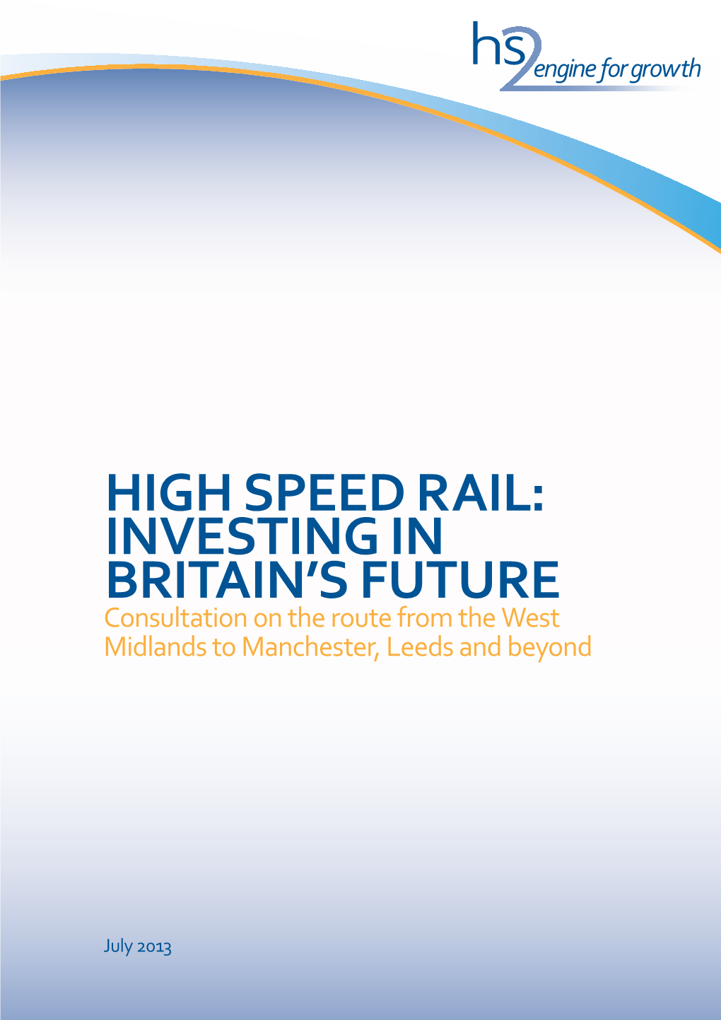 High Speed Rail: Investing in Britain's Future