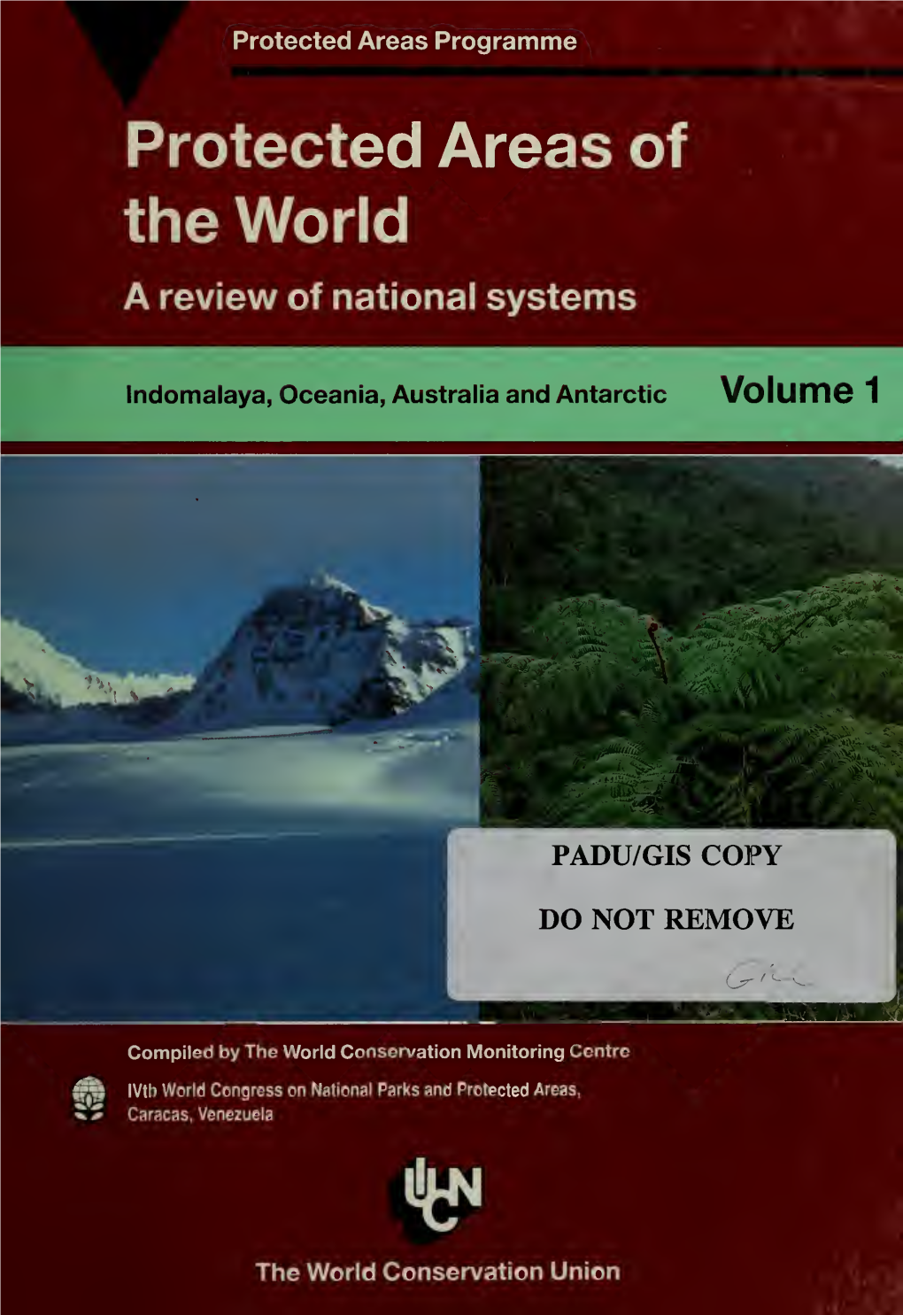 Protected Areas of the World: a Review of National Systems. Vol 1: Indomalaya, Oceania, Australia and Antarctic
