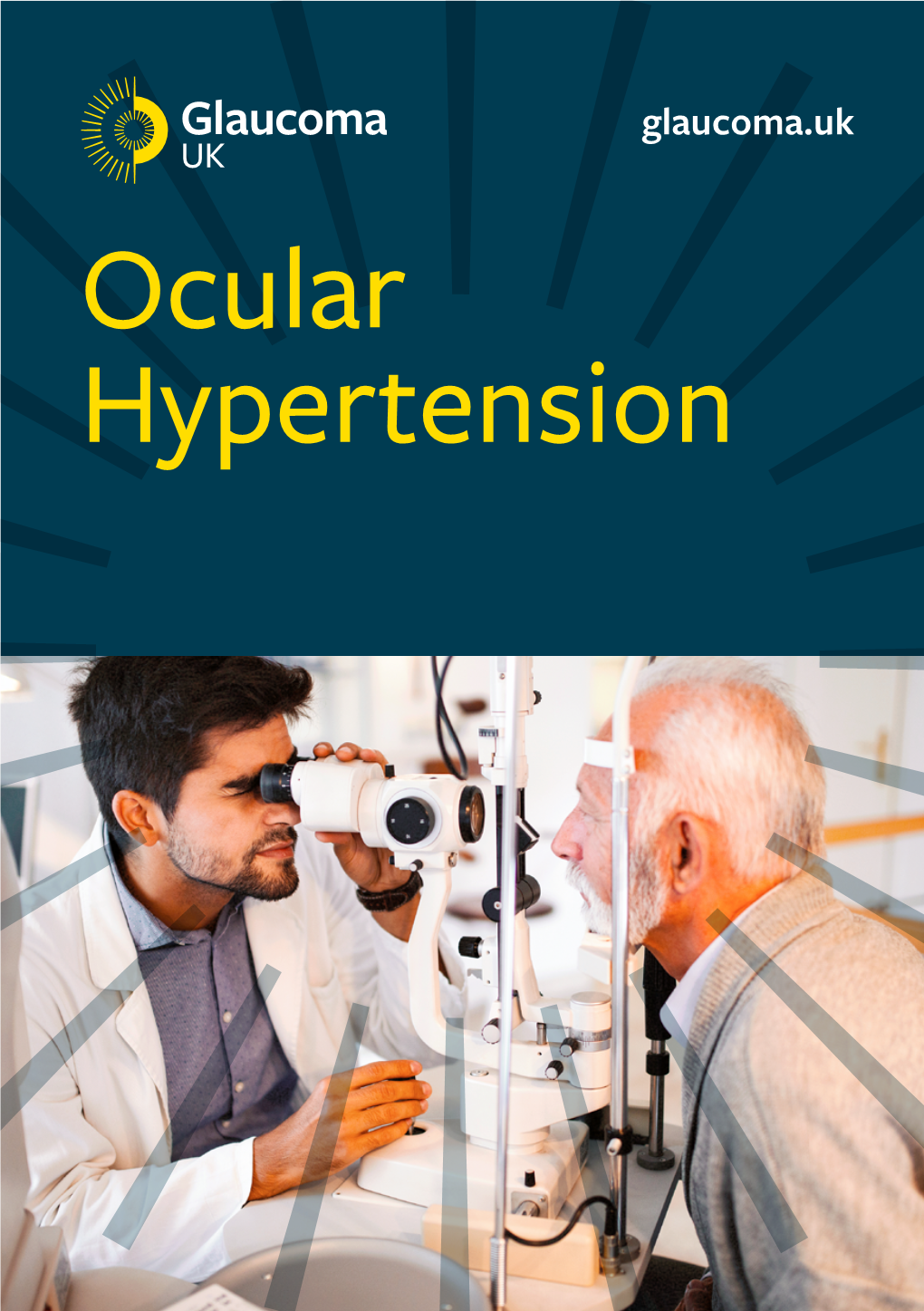 Ocular Hypertension This Free Booklet Is Brought to You by Glaucoma UK (Formerly the International Glaucoma Association)