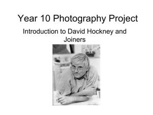 Year 10 Photography Project Introduction to David Hockney and Joiners