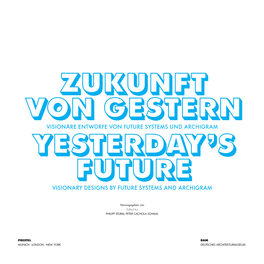 Visionäre Entwürfe Von Future Systems Und Archigram Yesterday’S Future Visionary Designs by Future Systems and Archigram