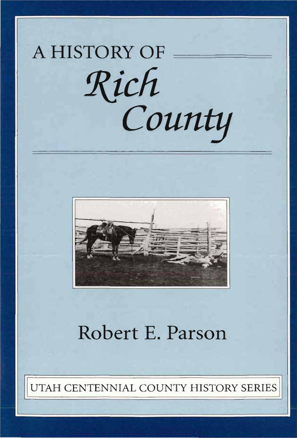 A History of Rich County, Utah Centennial County History Series