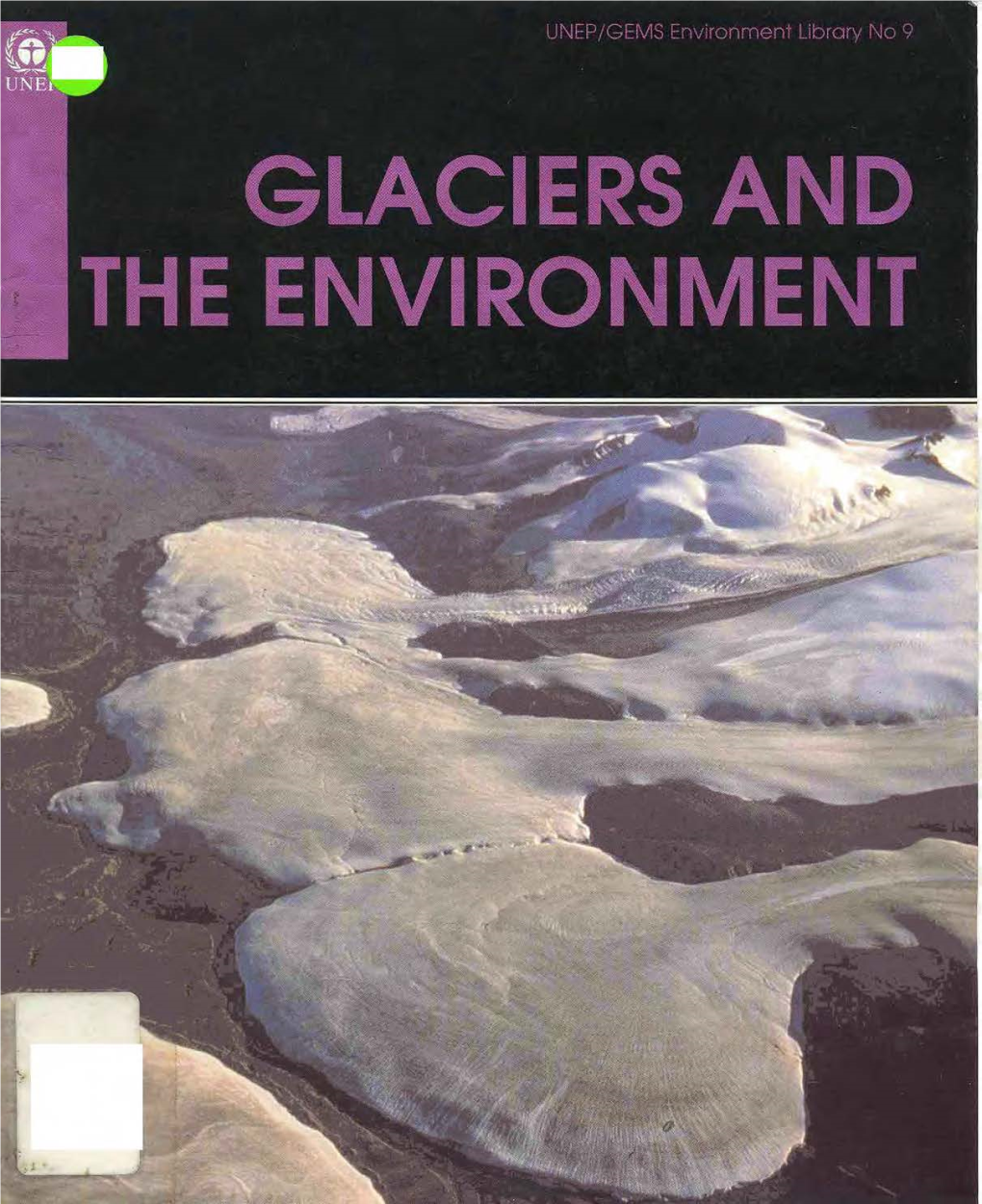 Glaciers and the Environment Nairobi, UNEP, 1992 (UNEP/GEMS Environment Library No 9)
