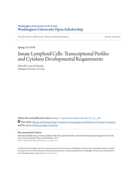 Innate Lymphoid Cells: Transcriptional Profiles and Cytokine Developmental Requirements Michelle Lauren Robinette Washington University in St