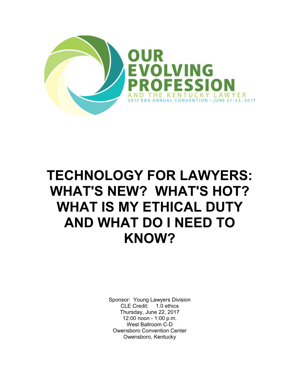 Technology for Lawyers: What's New? What's Hot? What Is My Ethical Duty and What Do I Need to Know?