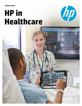 HP in Healthcare Solution Guide | HP Healthcare Enable Providers, Empower Patients