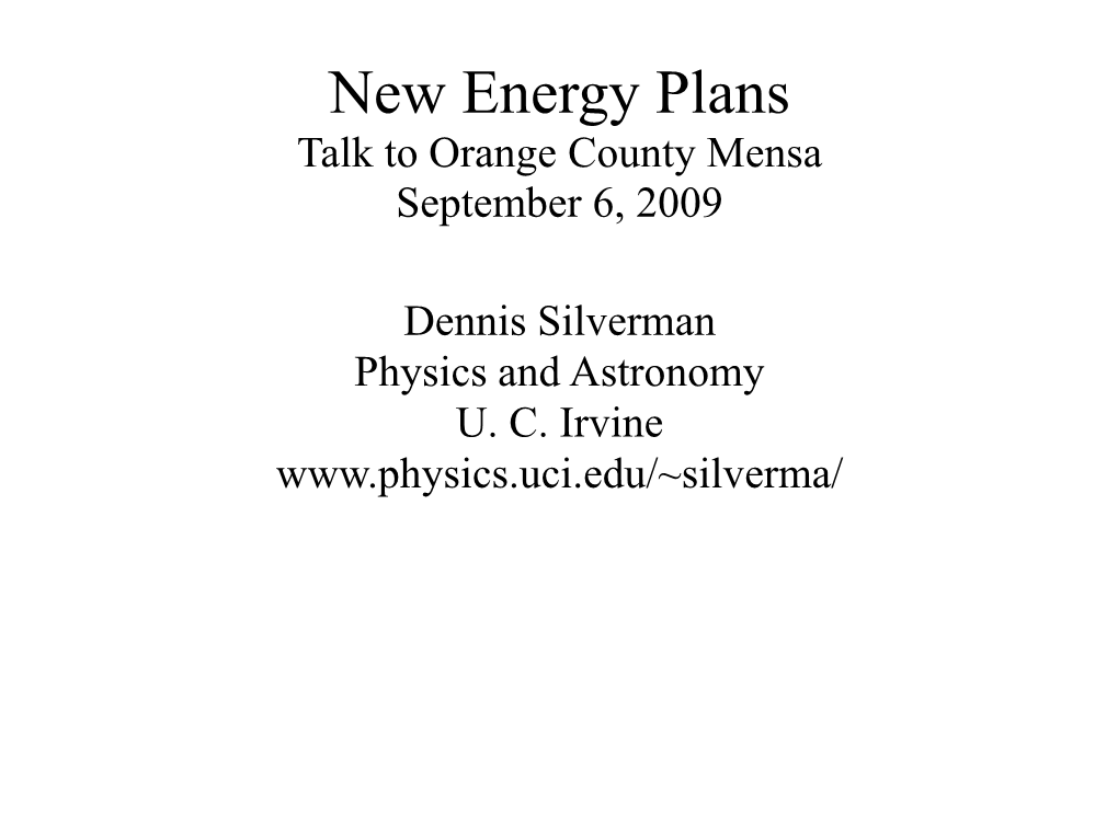 New Energy Plans Talk to Orange County Mensa September 6, 2009