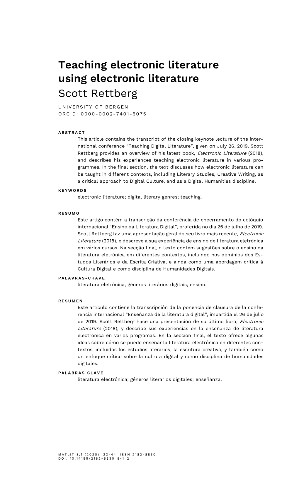 Teaching Electronic Literature Using Electronic Literature Scott Rettberg