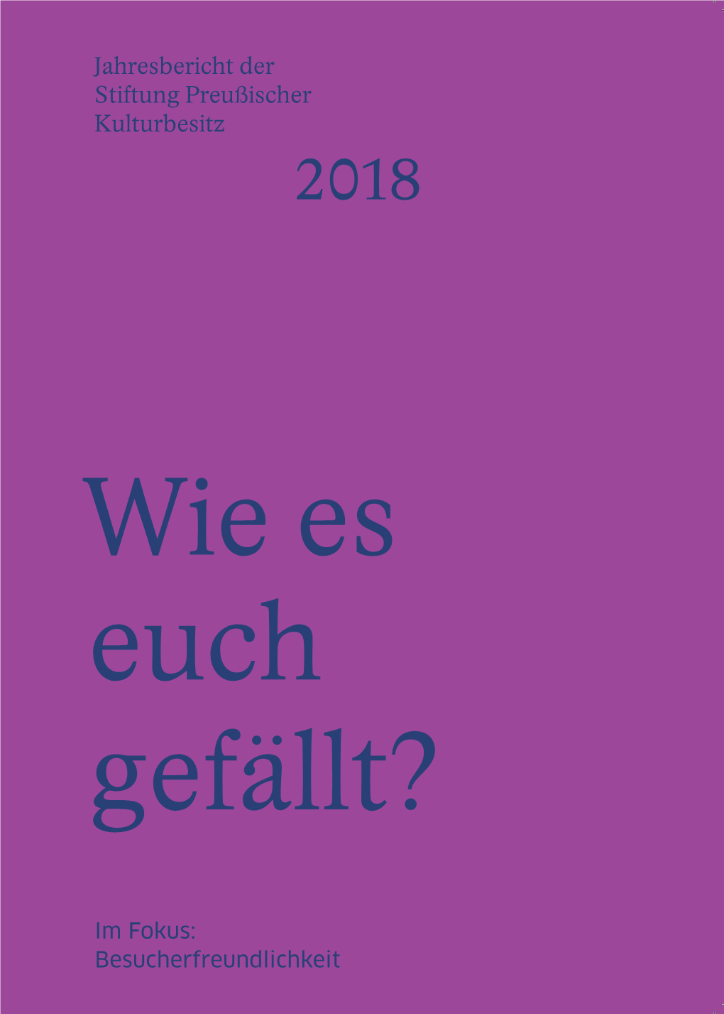 Jahresbericht Der Stiftung Preußischer Kulturbesitz Jahresbericht Der Stiftung Preußischer Kulturbesitz 2018 Standorte