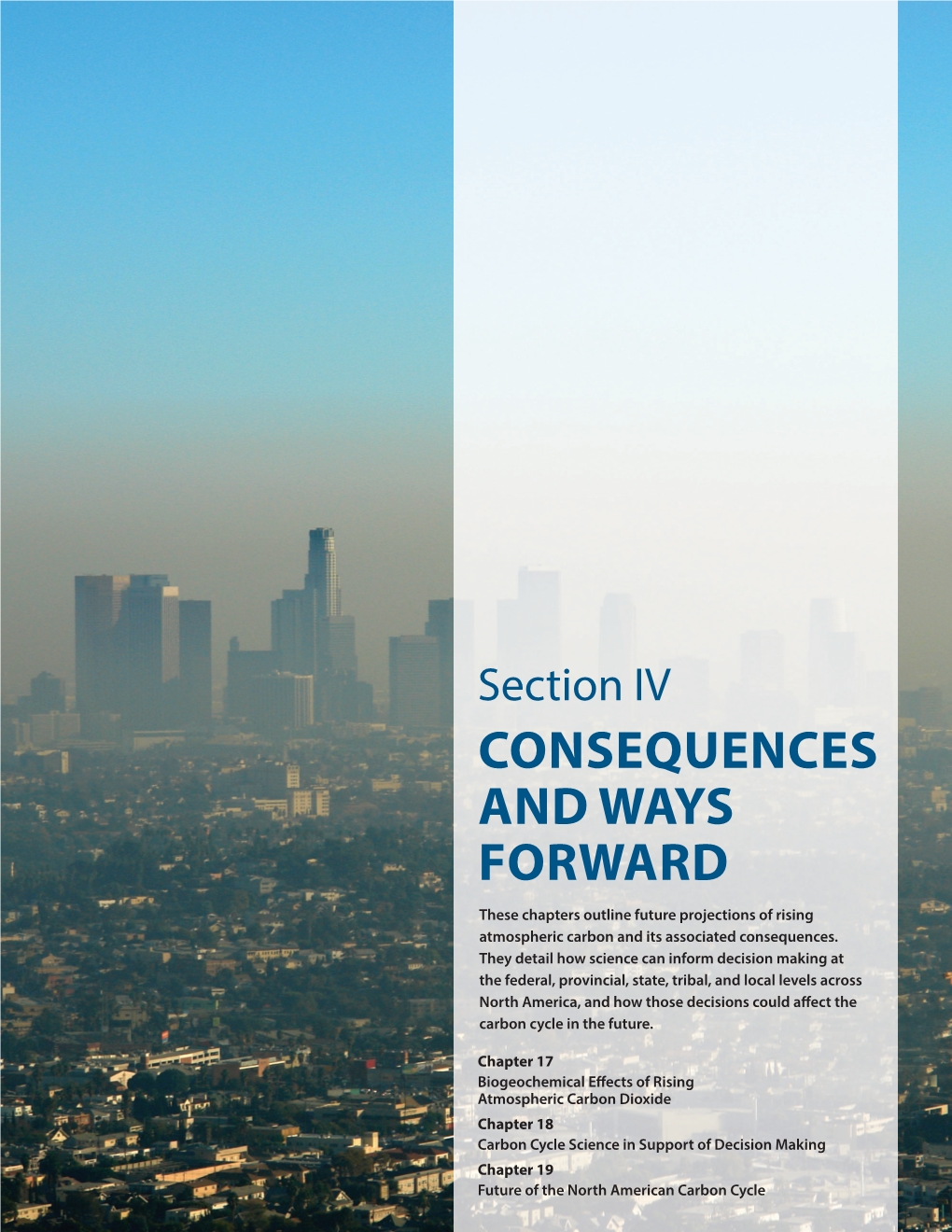 CONSEQUENCES and WAYS FORWARD These Chapters Outline Future Projections of Rising Atmospheric Carbon and Its Associated Consequences