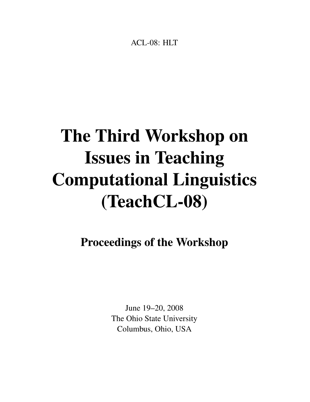 The Third Workshop on Issues in Teaching Computational Linguistics (Teachcl-08)