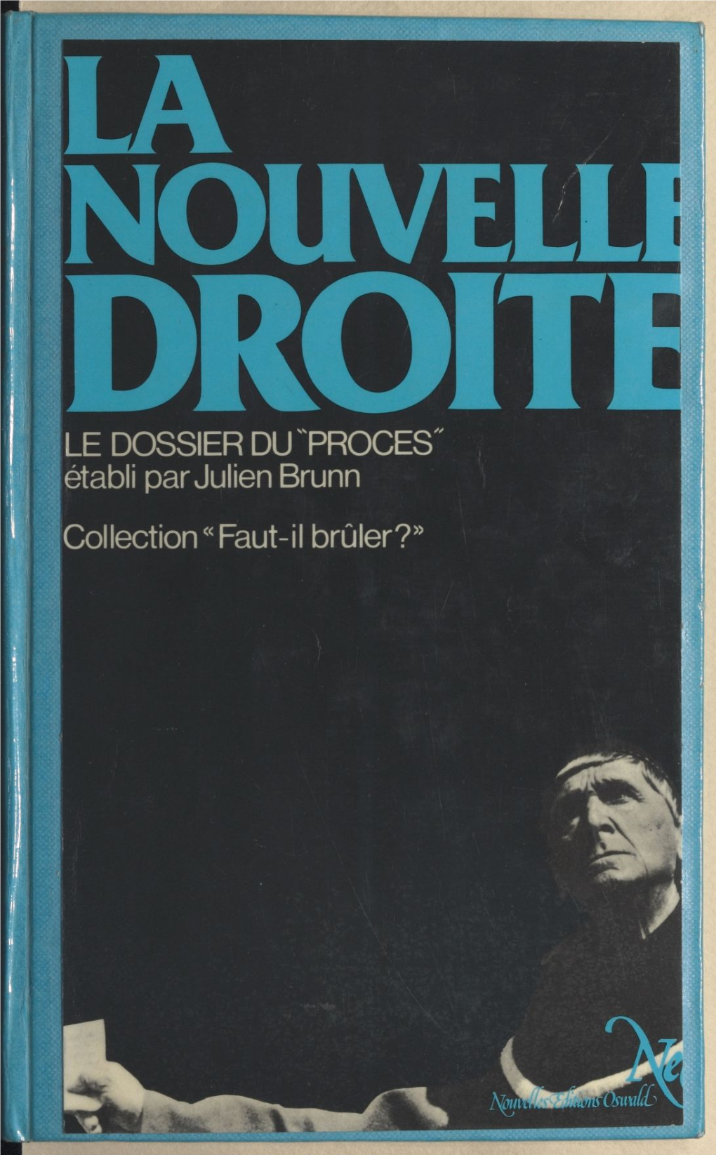 La Nouvelle Droite : Le Dossier Du Procès