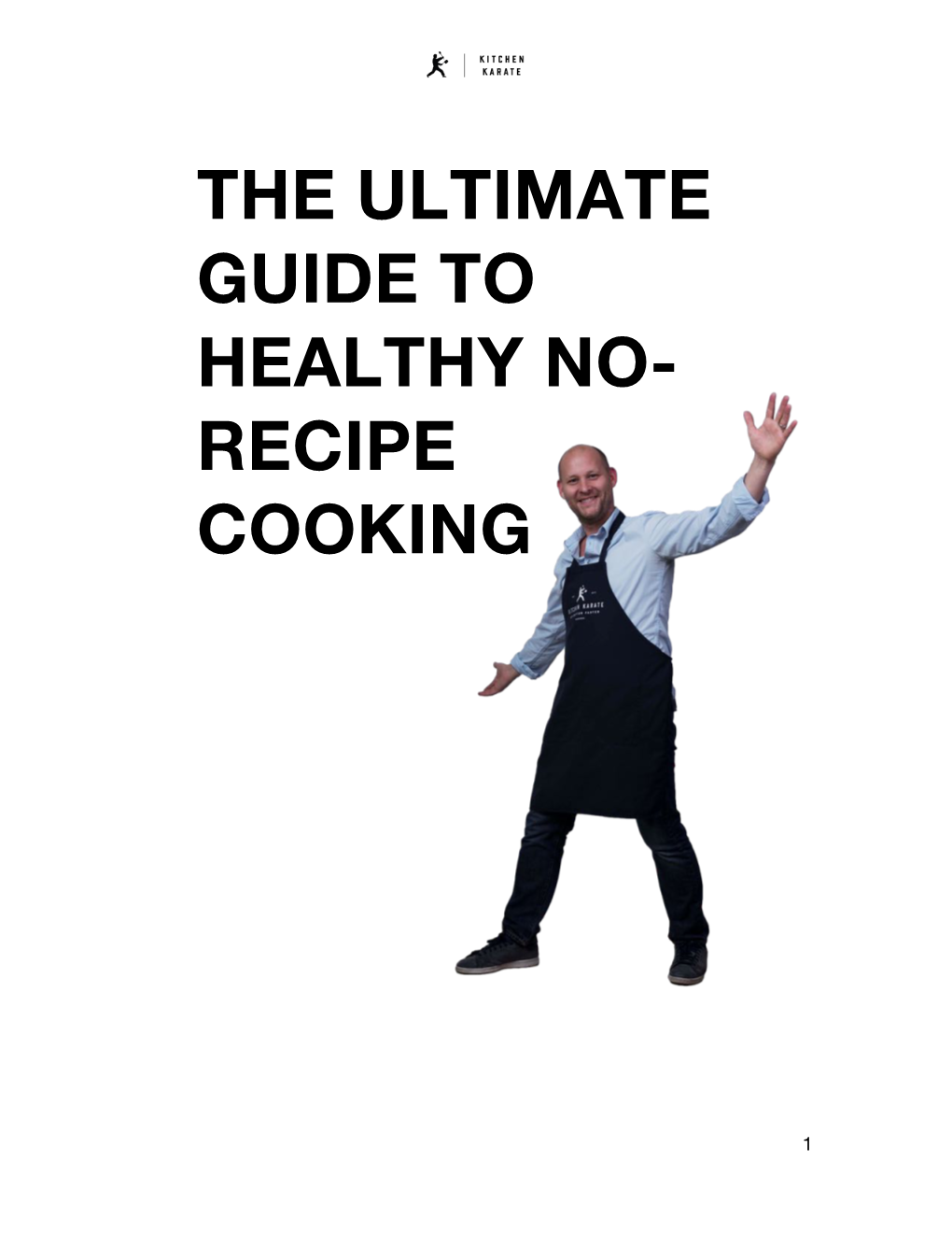 The Ultimate Guide to Healthy No- Recipe Cooking