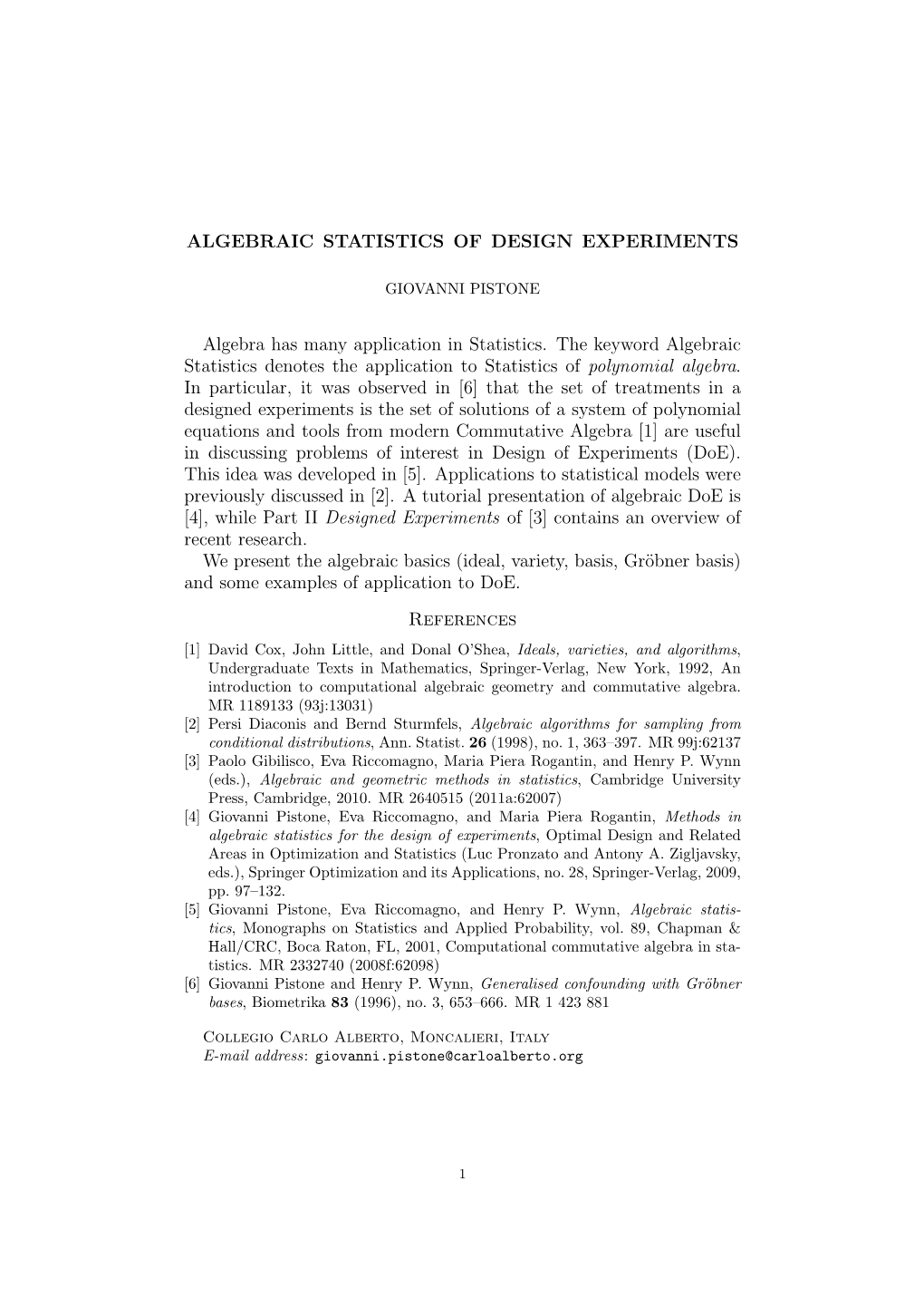 ALGEBRAIC STATISTICS of DESIGN EXPERIMENTS Algebra Has Many