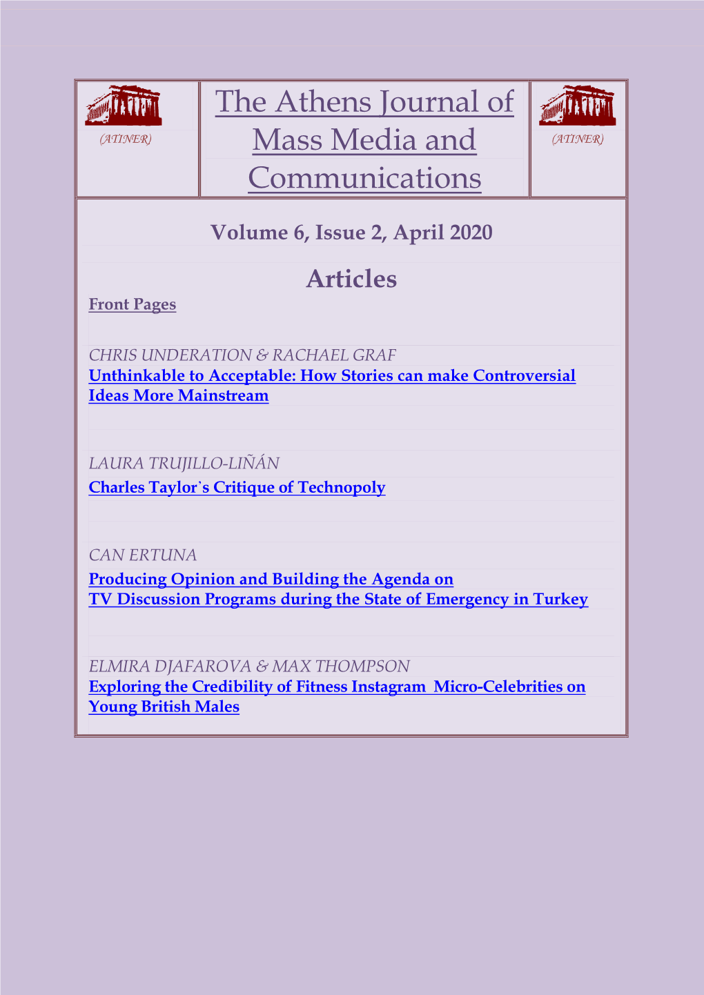 The Athens Journal of Mass Media and Communications ISSN NUMBER: 2407-9677 - DOI: 10.30958/Ajmmc Volume 6, Issue 2, April 2020 Download the Entire Issue (PDF)