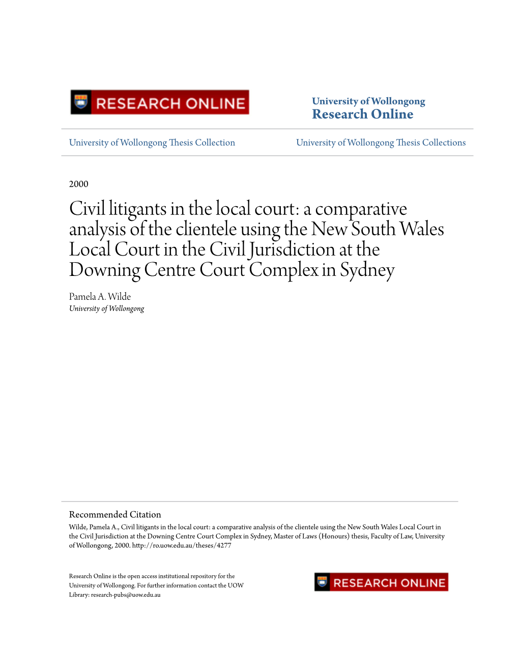 A Comparative Analysis of the Clientele Using the New South Wales Local Court in the Civil Jurisdiction at the Downing Centre Court Complex in Sydney Pamela A