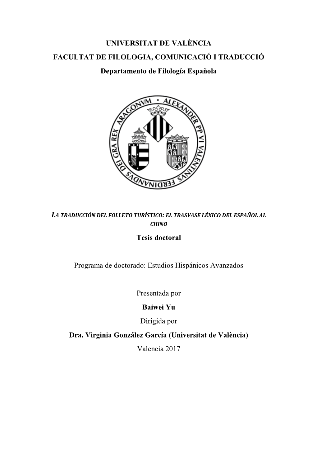 UNIVERSITAT DE VALÈNCIA FACULTAT DE FILOLOGIA, COMUNICACIÓ I TRADUCCIÓ Departamento De Filología Española