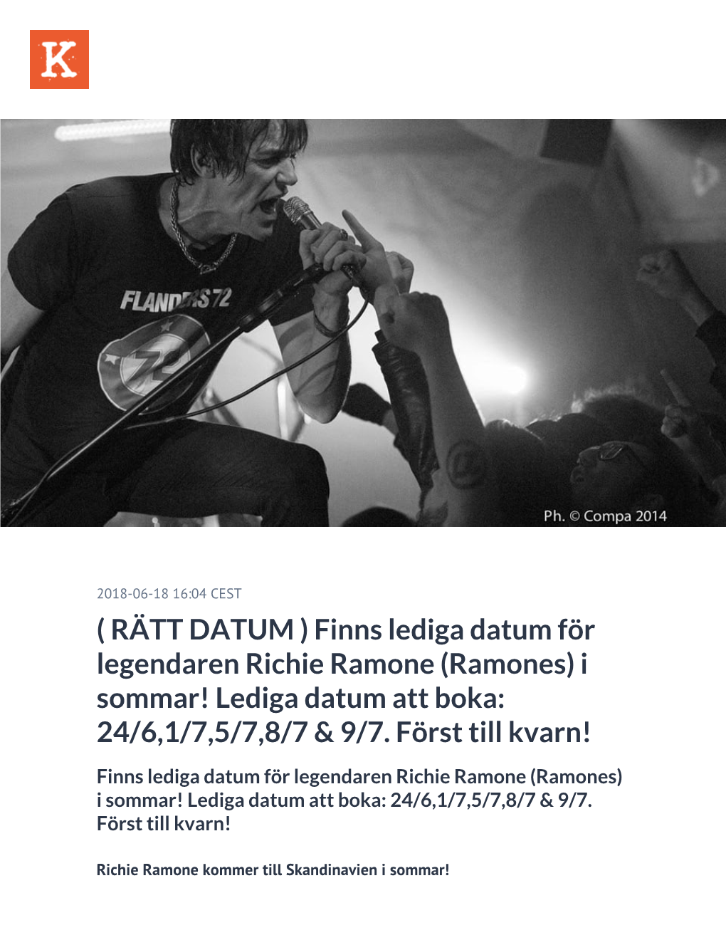 Finns Lediga Datum För Legendaren Richie Ramone (Ramones) I Sommar! Lediga Datum Att Boka: 24/6,1/7,5/7,8/7 & 9/7