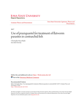 Use of Praziquantel for Treatment of Flatworm Parasites in Centrarchid Fish Christopher Ryan Bader Iowa State University
