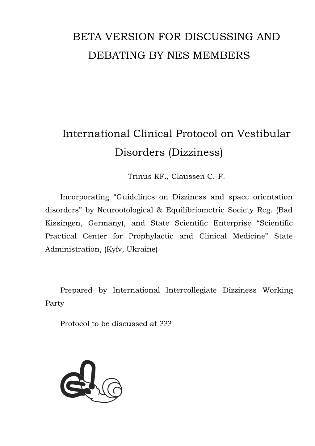 BETA VERSION for DISCUSSING and DEBATING by NES MEMBERS International Clinical Protocol on Vestibular Disorders (Dizziness)