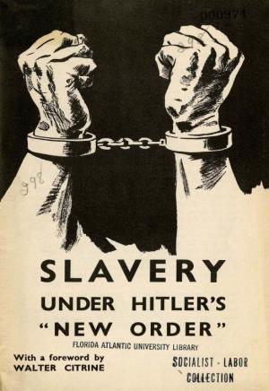 SLAVERY UNDER HITLER's "NEW ORDER": with a Foreword by Walter Citrine