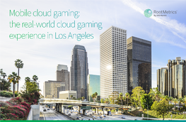 Mobile Cloud Gaming: the Real-World Cloud Gaming Experience in Los Angeles