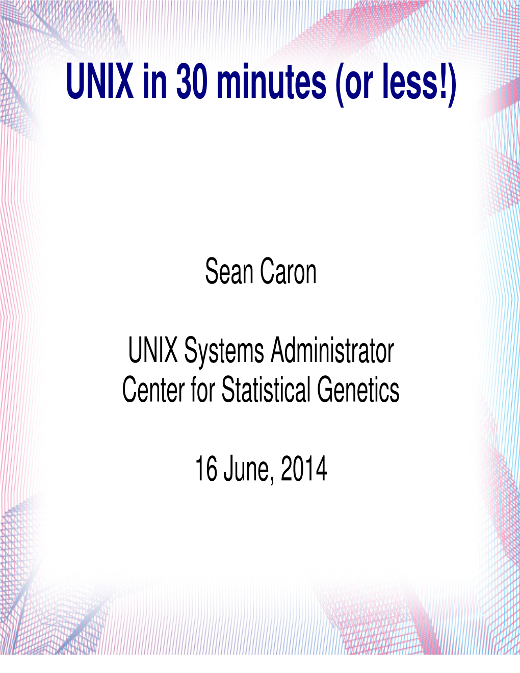 UNIX in 30 Minutes (Or Less!)