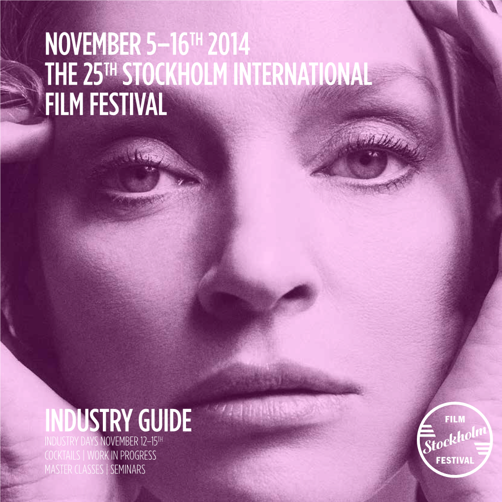 November 5–16Th 2014 the 25 Th Stockholm International Film Festival Industry Guide