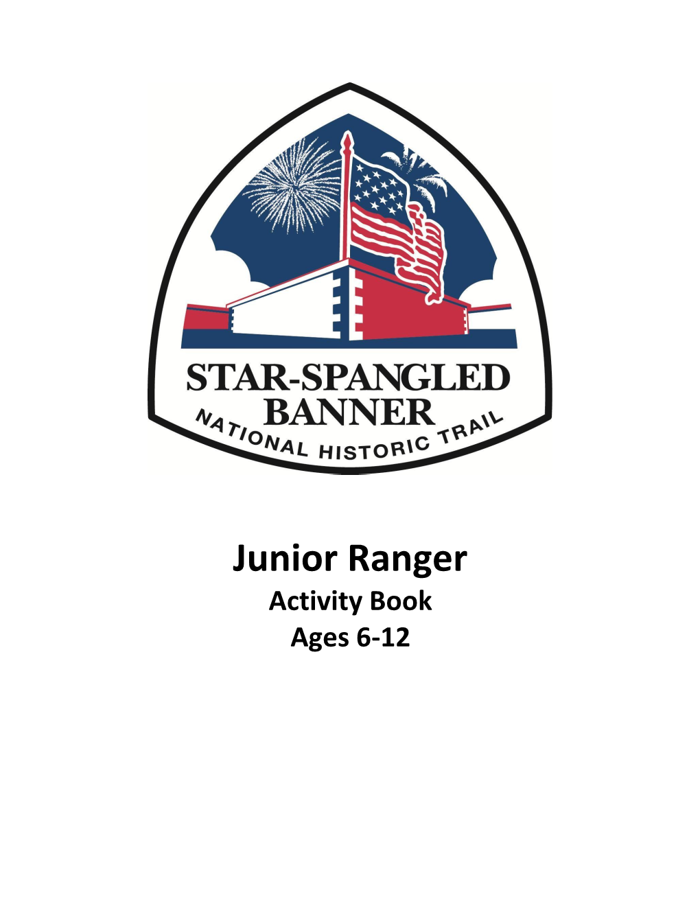 Star-Spangled Banner National Historic Trail Junior Ranger Booklet