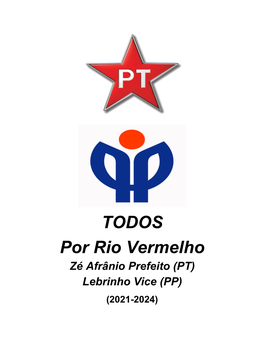 TODOS Por Rio Vermelho Zé Afrânio Prefeito (PT) Lebrinho Vice (PP) (2021-2024) 2