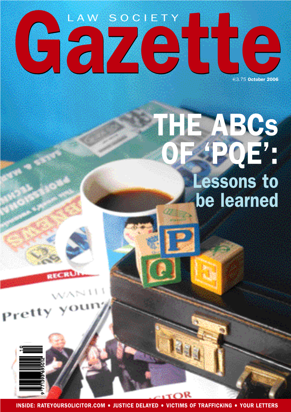 Gazette€3.75 October 2006 the Abcs of ‘PQE’: Lessons to Be Learned