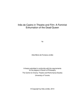 Inês De Castro in Theatre and Film: a Feminist Exhumation of the Dead Queen