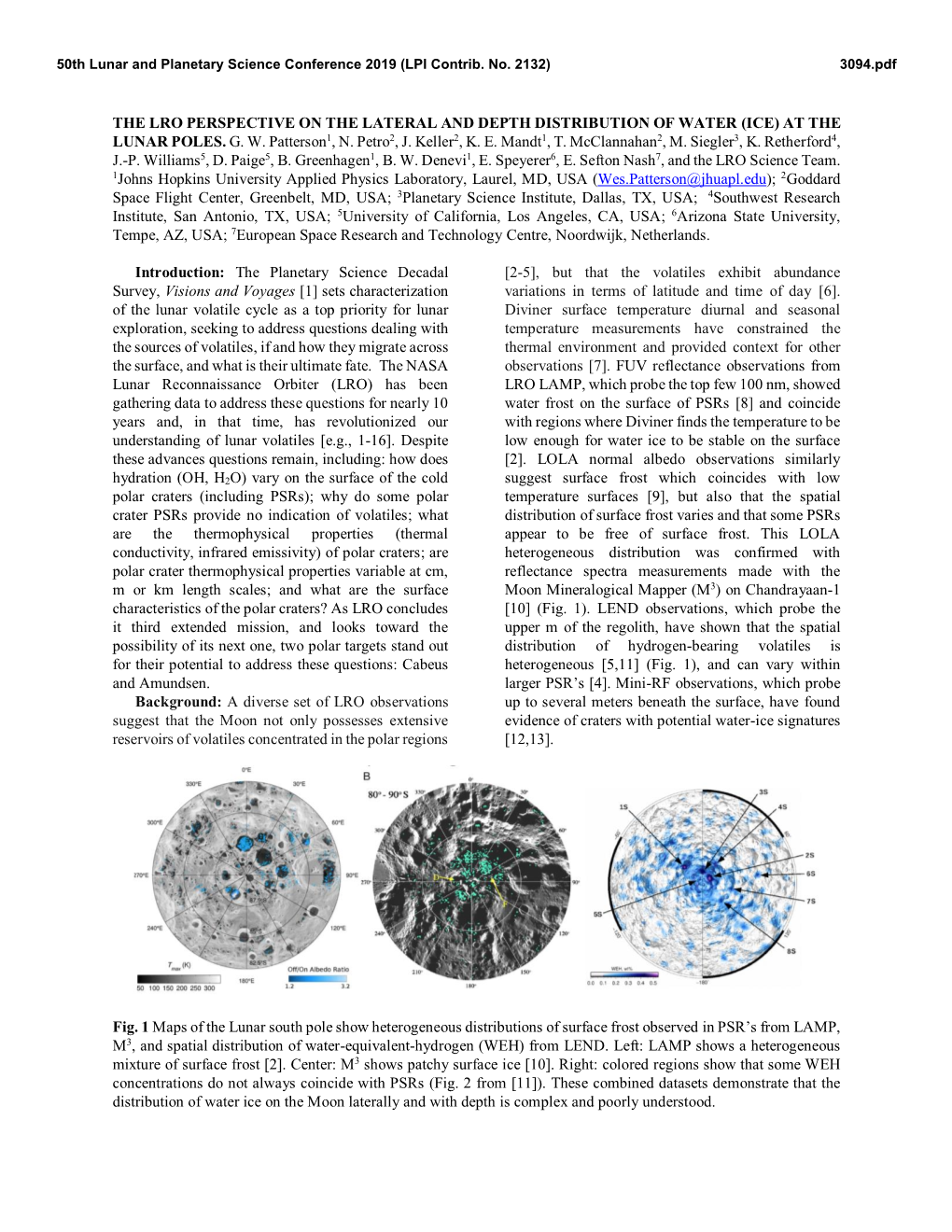 THE LRO PERSPECTIVE on the LATERAL and DEPTH DISTRIBUTION of WATER (ICE) at the LUNAR POLES. G. W. Patterson1, N. Petro2, J. Keller2, K