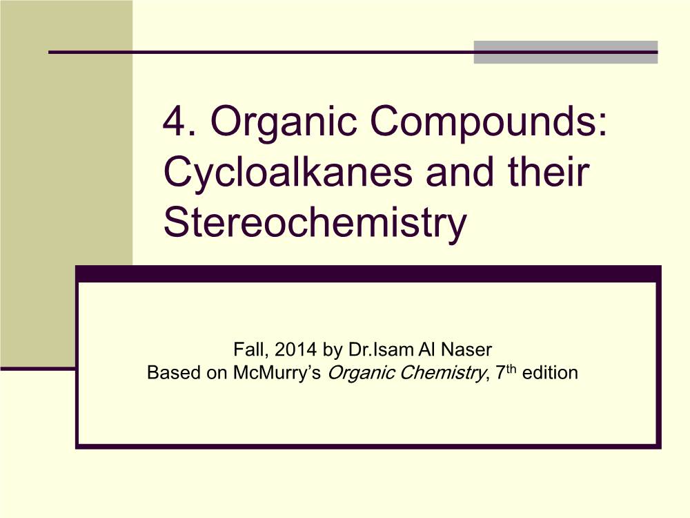 4. Organic Compounds: Cycloalkanes and Their Stereochemistry