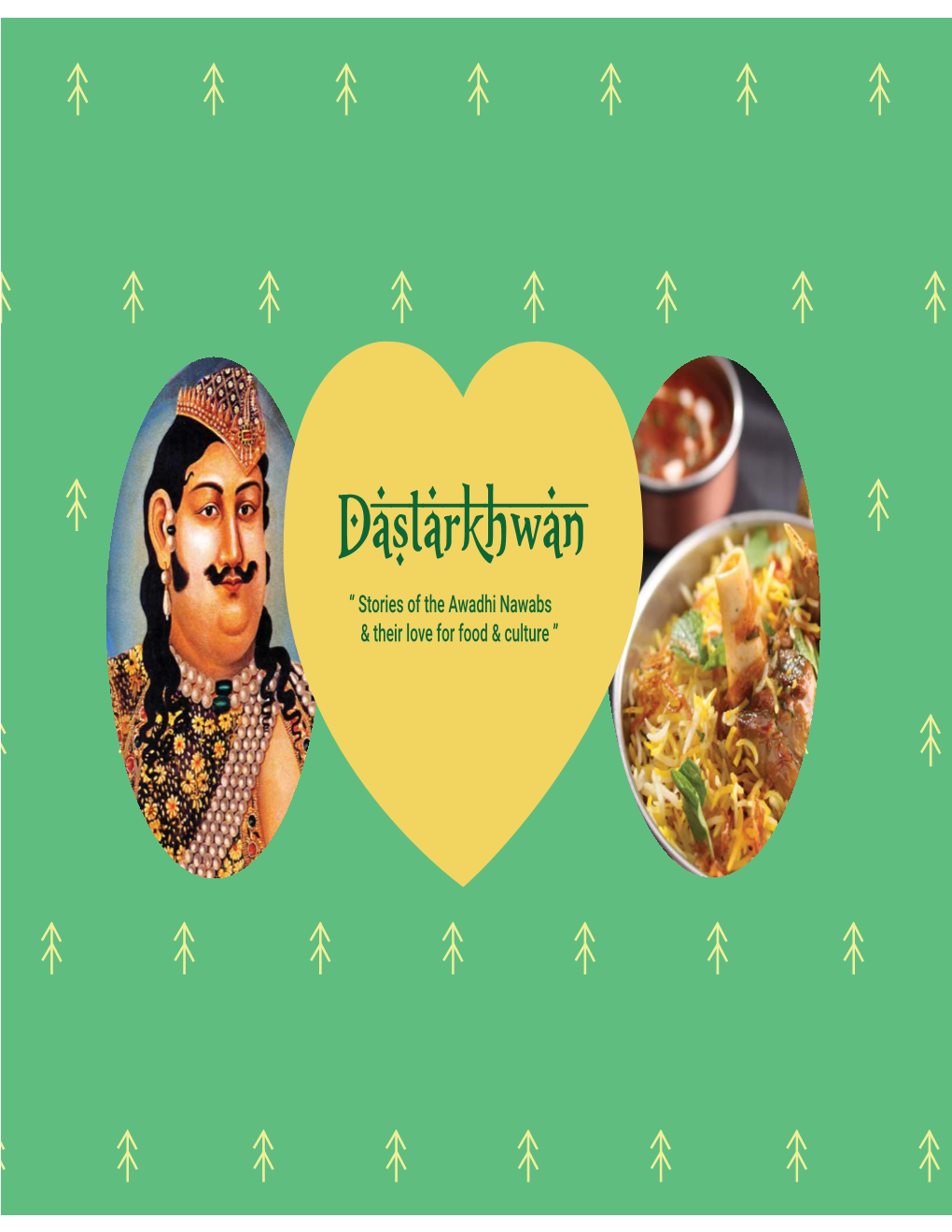 Dastarkhwan “ Stories of the Awadhi Nawabs & Their Love for Food & Culture ”