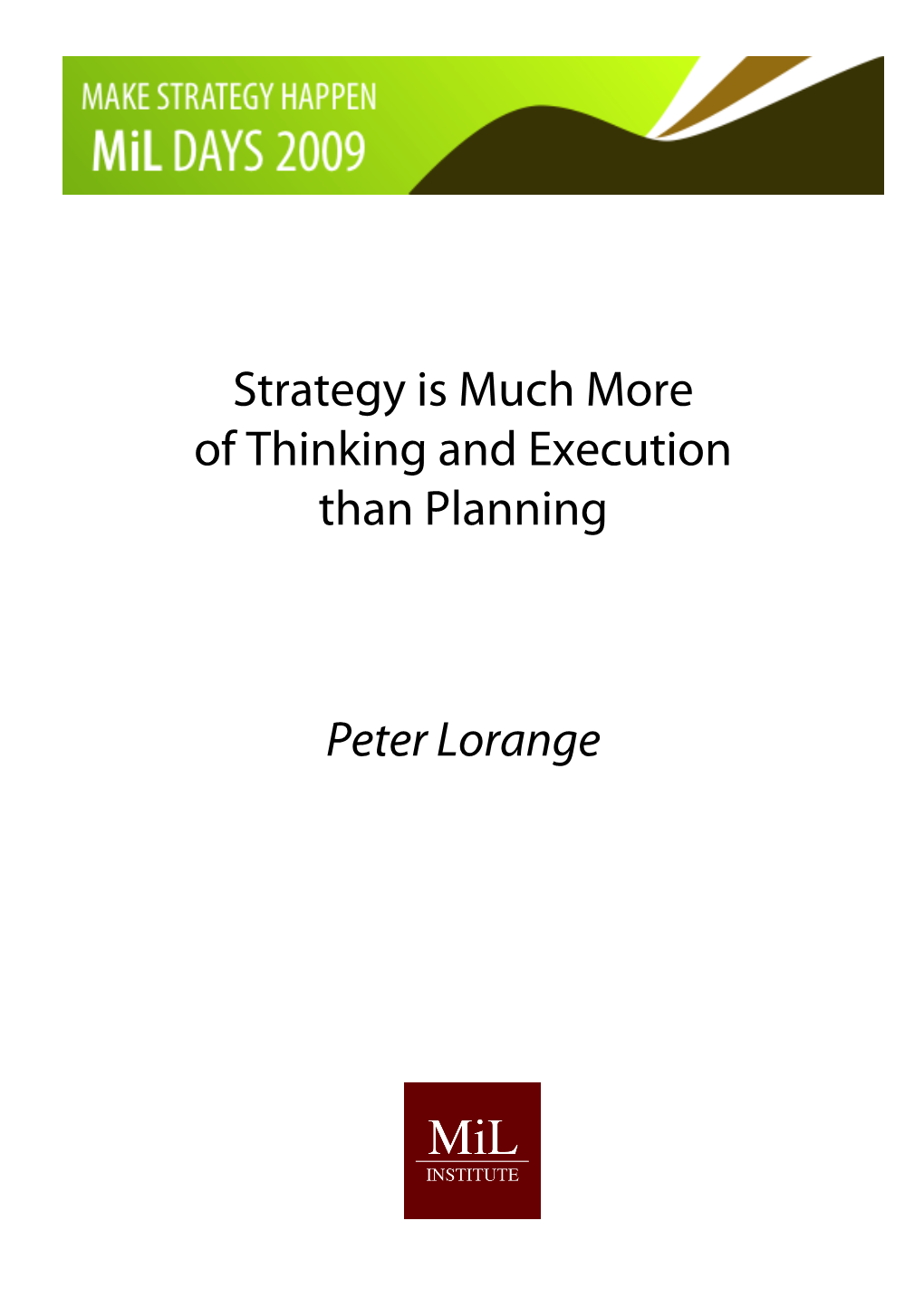 Strategy Is Much More of Thinking and Execution Than Planning Peter