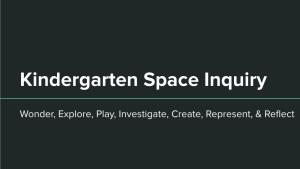 Kindergarten Space Inquiry