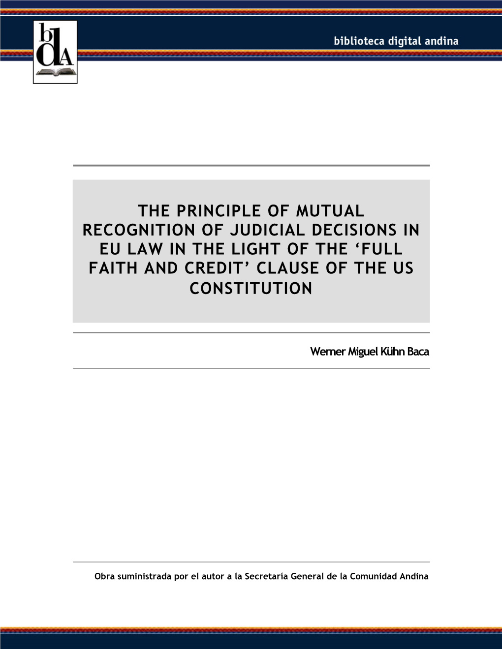 The Principle of Mutual Recognition of Judicial Decisions in Eu Law in the Light of the ‘Full Faith and Credit’ Clause of the Us Constitution