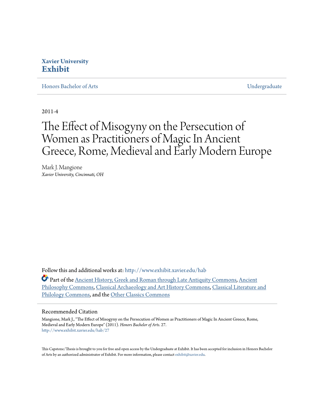 The Effect of Misogyny on the Persecution of Women As Practitioners of Magic in Ancient Greece, Rome, Medieval and Early Modern Europe" (2011)