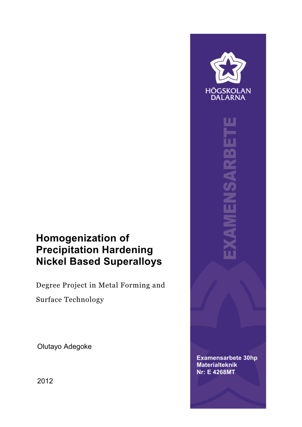 Homogenization of Precipitation Hardening Nickel Based Superalloys