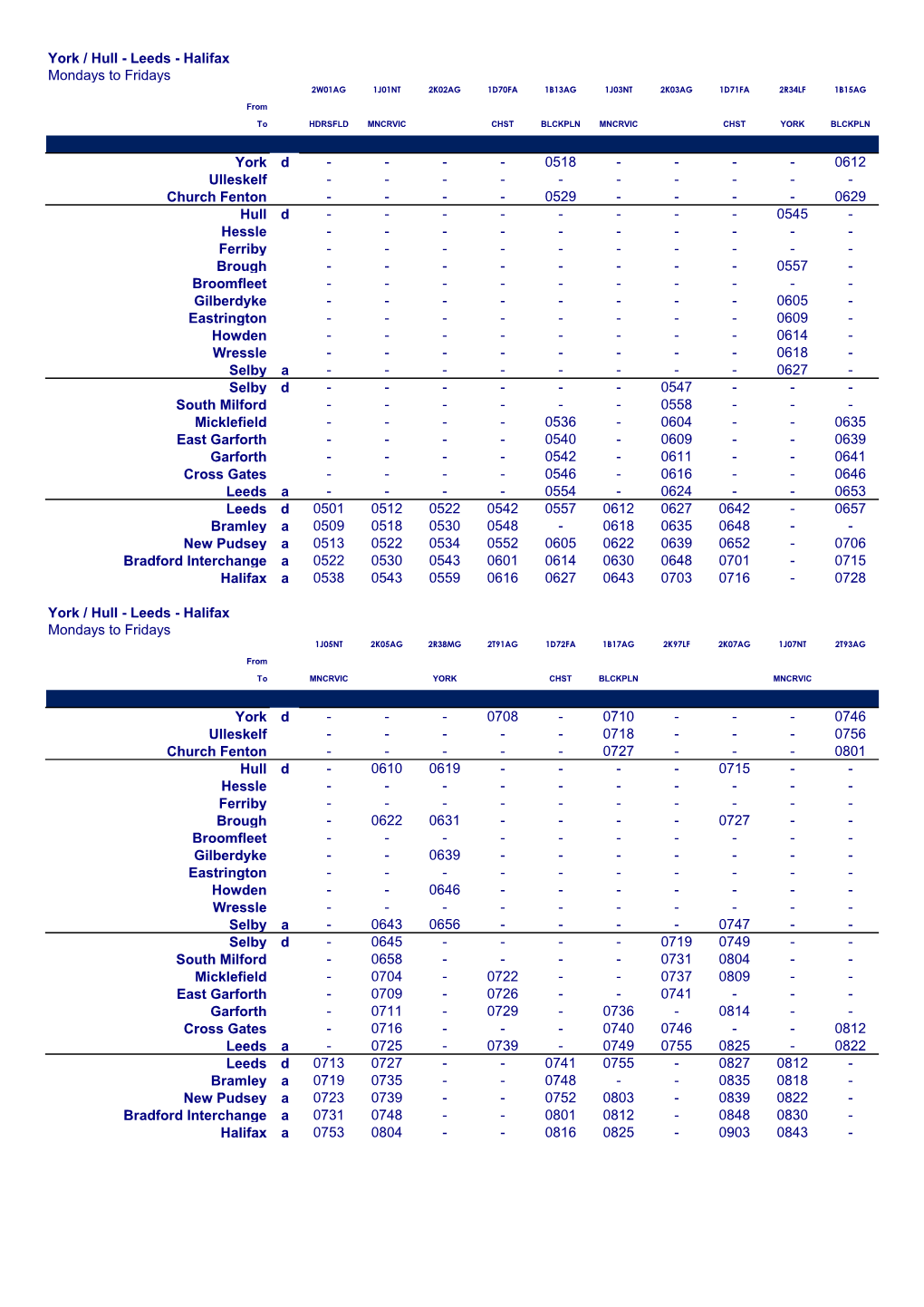 Leeds - Halifax Mondays to Fridays 2W01AG 1J01NT 2K02AG 1D70FA 1B13AG 1J03NT 2K03AG 1D71FA 2R34LF 1B15AG