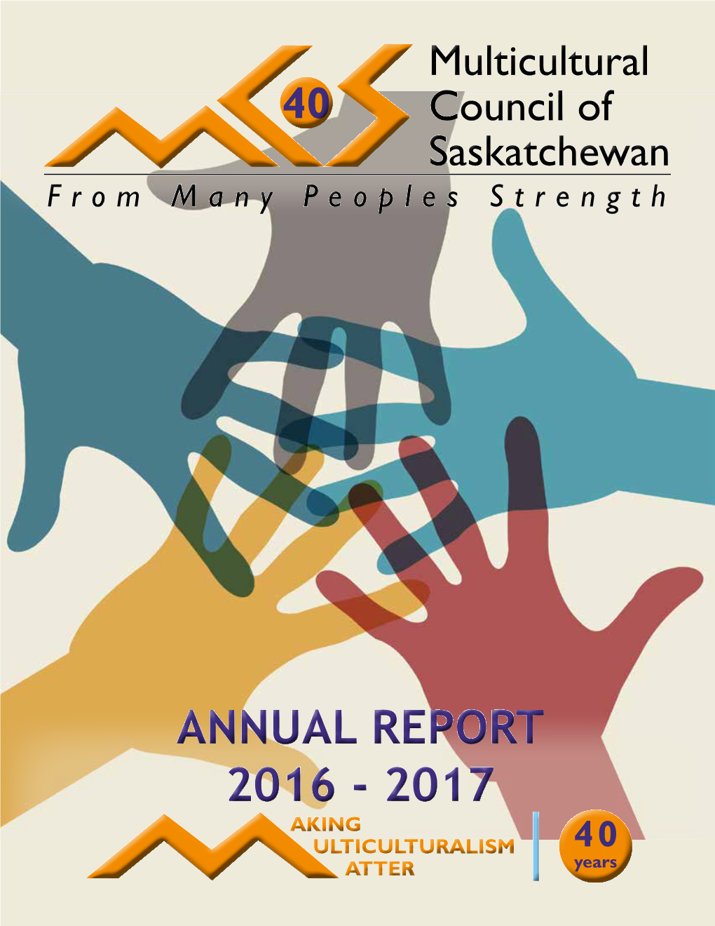 ANNUAL REPORT 2016 - 2017 AKING ULTICULTURALISM 40 ATTER Years Mcos 2017 AGM and Member Consultation