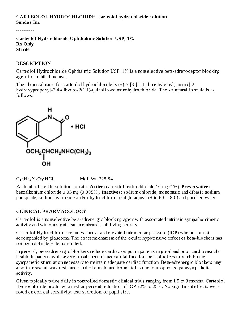 CARTEOLOL HYDROCHLORIDE- Carteolol Hydrochloride Solution Sandoz Inc ------Carteolol Hydrochloride Ophthalmic Solution USP, 1% Rx Only Sterile